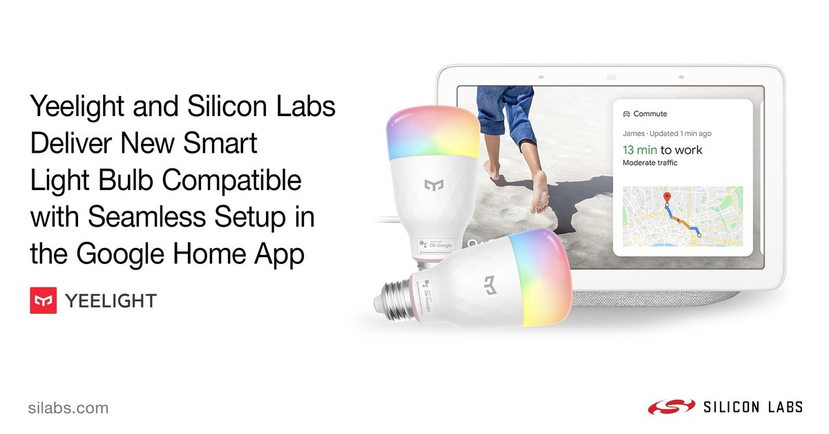 Silicon Labs and Yeelight Deliver Smart Lighting Compatible with Seamless Setup in the Google Home App - Vimarsana News