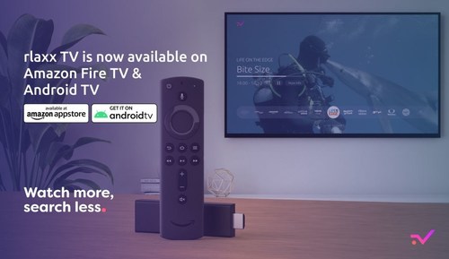 rlaxx TV now available on Amazon Fire TV and Android TV