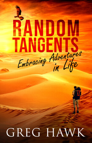 Greg Hawk, the Author of Random Tangents: Embracing Adventures in Life, has Recently Released Two More Videos Highlighting His Treasure Hunting Exploits in Arizona