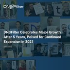 DNSFilter Celebrates Major Growth After 5 Years, Poised for Continued Expansion in 2021