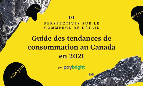 Guide des tendances de consommation au Canada en 2021 (Groupe CNW/PayBright)