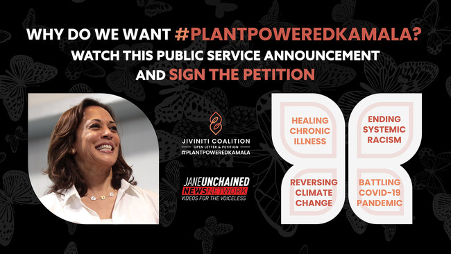 A PSA has been created by the JIVINITI women's coalition calling for VP Kamala Harris to embrace plant-based solutions to the pandemic, health crisis, dietary racism and climate change.