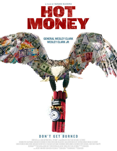 Hot Money Documentary with Jeff Bridges, General Wesley Clark and Wes Clark Jr and from Susan Kucera