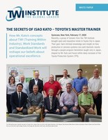 The Secrets of Isao Kato, Toyota's Master Trainer; a whitepaper from the TWI Institute.