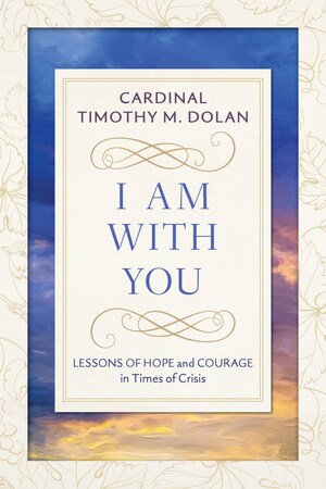Cardinal Dolan offers lessons of hope and courage in new book for Lent