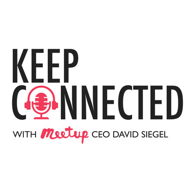Keep Connected is a podcast about the power of community hosted by David Siegel, CEO of Meetup. For nearly 20 years, Meetup has fostered connections and inspired lifelong friendships for its members. Tune in to hear inspiring stories of how these connections have changed lives and learn from experts who will explain the real impact of community.