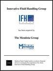 Madison Street Capital advises Innovative Fluid Handling Group (IFH) on its sale to The Mendota Group