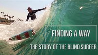 "Finding a Way" Blind Surfer Documentary - Cover