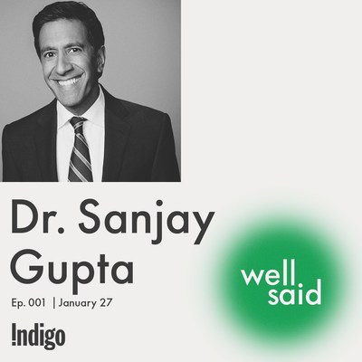 Available today, the first episode of Indigo’s new Well Said podcast features world-renowned neurosurgeon Dr. Sanjay Gupta in conversation with Indigo CEO Heather Reisman on the importance of brain health. (CNW Group/Indigo Books & Music Inc.)