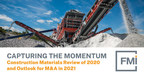 FMI Releases Construction Materials Outlook - Capturing the Momentum: Construction Materials Review of 2020 and Outlook for M&amp;A in 2021