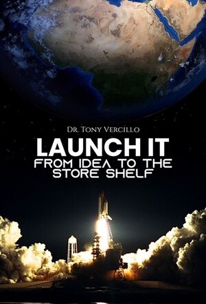 New Book Release: Launch It: From Idea to the Store Shelf