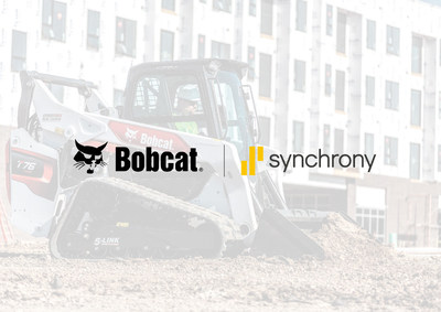 Worldwide leader in compact equipment signs multi-year agreement with Synchrony to offer consumers new, competitive, financing options at more than 500 U.S. Bobcat dealers.