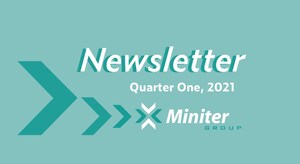 Miniter Group Releases Quarter One Newsletter of 2021