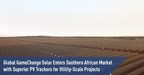 Global GameChange Solar ingresa al mercado del sur de África con rastreadores PV superiores para proyectos a escala comercial