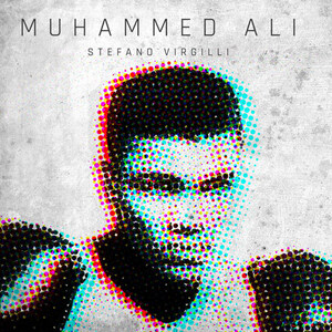 La pace, i diritti, l'uguaglianza civile: "Muhammed Ali" e' il nuovo singolo di Stefano Virgilli
