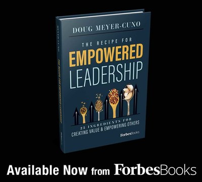 Doug Meyer-Cuno Releases “The Recipe for Empowered Leadership” with ForbesBooks