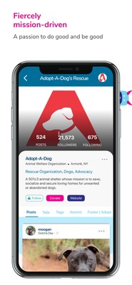 First, mission-driven social network for the pet community leverages smart technology to help pet rescue organizations spread awareness, stay intimately connected with their alumni and supporters, and authentically connect adoptable pets with potential adoptive / foster parents.
