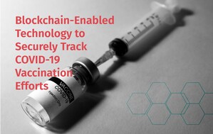 BurstIQ Deploys Proprietary Blockchain-Enabled Technology to Securely Track COVID-19 Vaccination Efforts