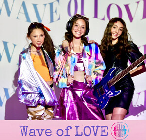 Teen Pop Rock Band Hello Sister Are Ready to Share A #WaveofLOVE with New Original Song