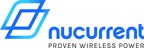NuCurrent's Comprehensive Proven Wireless Power™ Method Brings Wireless Charging Technology to More Product Categories Than Any Company in The World