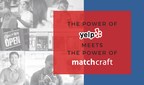 MatchCraft Leverages Yelp to Offer Expanded Customer Engagement Opportunities for Local Businesses