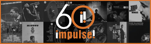 Impulse! Records and UMe will celebrate the legendary jazz label's 60th anniversary all year long.