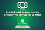 MyUnlimitedWP Delivers Insights on WordPress Rollouts and Updates for Online Business Community