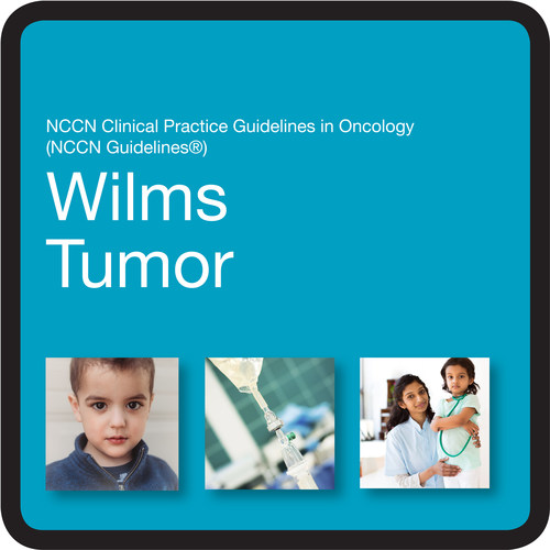 NCCN Guidelines for Wilms Tumor available at NCCN.org.