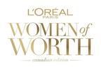 L'Oréal Paris announces the esteemed Canadian honourees of their fifth annual Women of Worth initiative