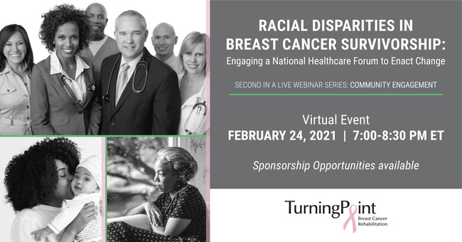 The second virtual forum addressing Racial Disparities in Breast Cancer Survivorship will take place on Wednesday, February 24, from 7-8:30 p.m. ET. The nonprofit organization TurningPoint Breast Cancer Rehabilitation will host the event, and Dr. Lisa VanHoose, PT, will serve as moderator. The event's focus will be on community engagement.