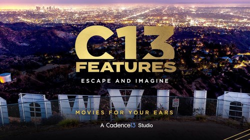 C13Features Readies Groundbreaking Audio Experience, 
Unveils First Slate of Podcast “Movies for your Ears”