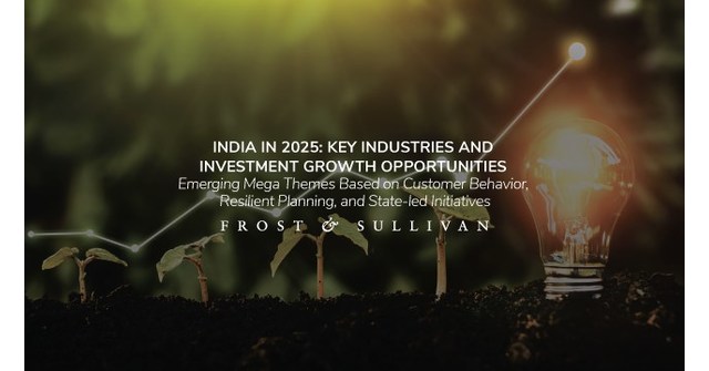Frost & Sullivan Shares Strategic Overview of Key Industries and Investment Opportunities in India by 2025