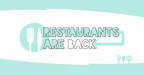Restaurants Are Back Campaign Launched to Support Restaurants Recovering from COVID-19