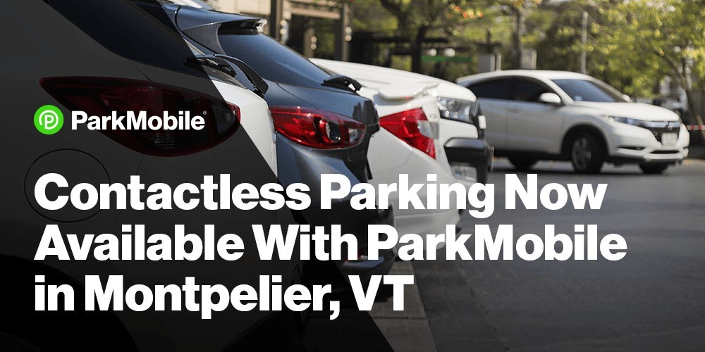 Montpelier, Vermont, Partners with ParkMobile to Offer Contactless Parking Payments - Vimarsana News