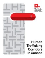Human Trafficking Corridors in Canada Report (CNW Group/The Canadian Centre to End Human Trafficking)