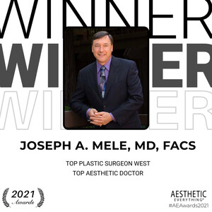 Joseph A. Mele, MD, FACS Receives "Top Plastic Surgeon West" and "Top Aesthetic Doctor" in the Aesthetic Everything® Aesthetic and Cosmetic Medicine Awards 2021