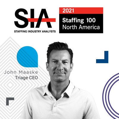 John Maaske, Triage CEO earns spot on SIA Staffing 100 North America 2021 list.