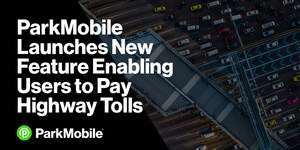 ParkMobile Launches New Feature Enabling Users to Pay Highway Tolls