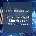 iBASEt Hosts 5th Webinar Presented by the MOM Institute: Pick the Right Metrics for MES Success