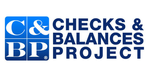 Checks & Balances Project Reaffirms Longstanding Independence Checks & Balances Project Reaffirms Longstanding Independence