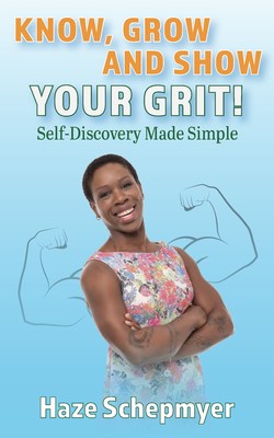Know, Grow and Show Your GRIT by Haze Schepmyer from Gritty Guru Company (CNW Group/Gritty Guru Company)