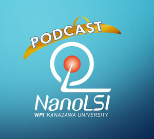 Kanazawa University research: Kanazawa University launches the Kanazawa University NanoLSI Podcast