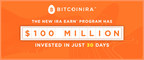 Bitcoin IRA™: Clients Invested Over $100 Million Dollars Into Interest Earning Program In Just 30 Days