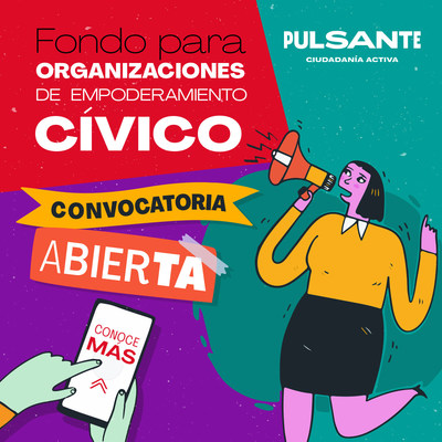 Pulsante: Es momento de fortalecer a las organizaciones que trabajan por el empoderamiento cívico en América Latina