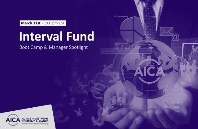 The Active Investment Company Alliance (AICA) Announces Their March 31, 2021 Interval Fund Bootcamp & Manager Spotlight
