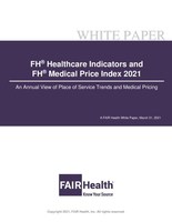 FH Healthcare Indicators and FH Medical Price Index 2021: An Annual View of Place of Service Trends and Medical Pricing