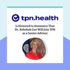 Dr. Rebekah Gee Joins the TPN.health Team as a Senior Advisor to Provide Critical Behavioral Health Resources to Licensed Clinicians
