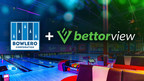 Bowlero Inks Deal with BettorView
