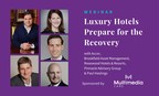 ILHA Webinar Series Continues with "How Luxury Hotels Prepare for The Recovery"