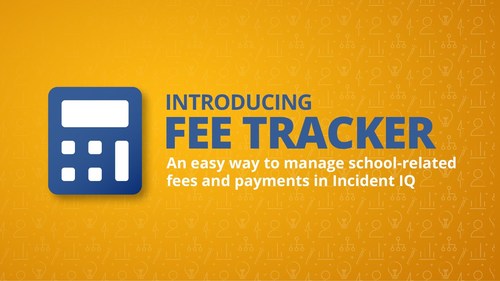 Fee Tracker is an easy way to manage school-related fees and payments in Incident IQ
